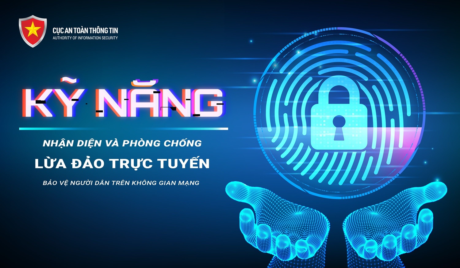 CHIẾN DỊCH “KỸ NĂNG NHẬN DIỆN VÀ PHÒNG CHỐNG LỪA ĐẢO TRỰC TUYẾN"